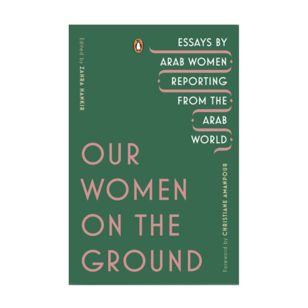 Our Women on the Ground by Zahra Hankir